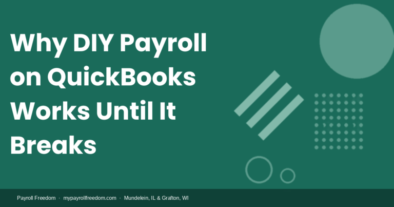 Why DIY Payroll on QuickBooks Works Until It Breaks — And How to Tell You’re Close