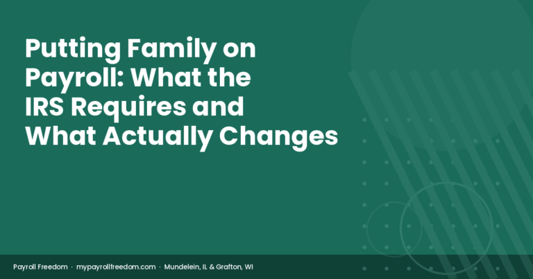 Putting Family on Payroll: What the IRS Requires and What Actually Changes