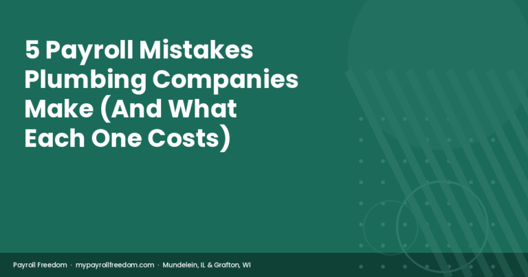5 Payroll Mistakes Plumbing Companies Make (And What Each One Costs)
